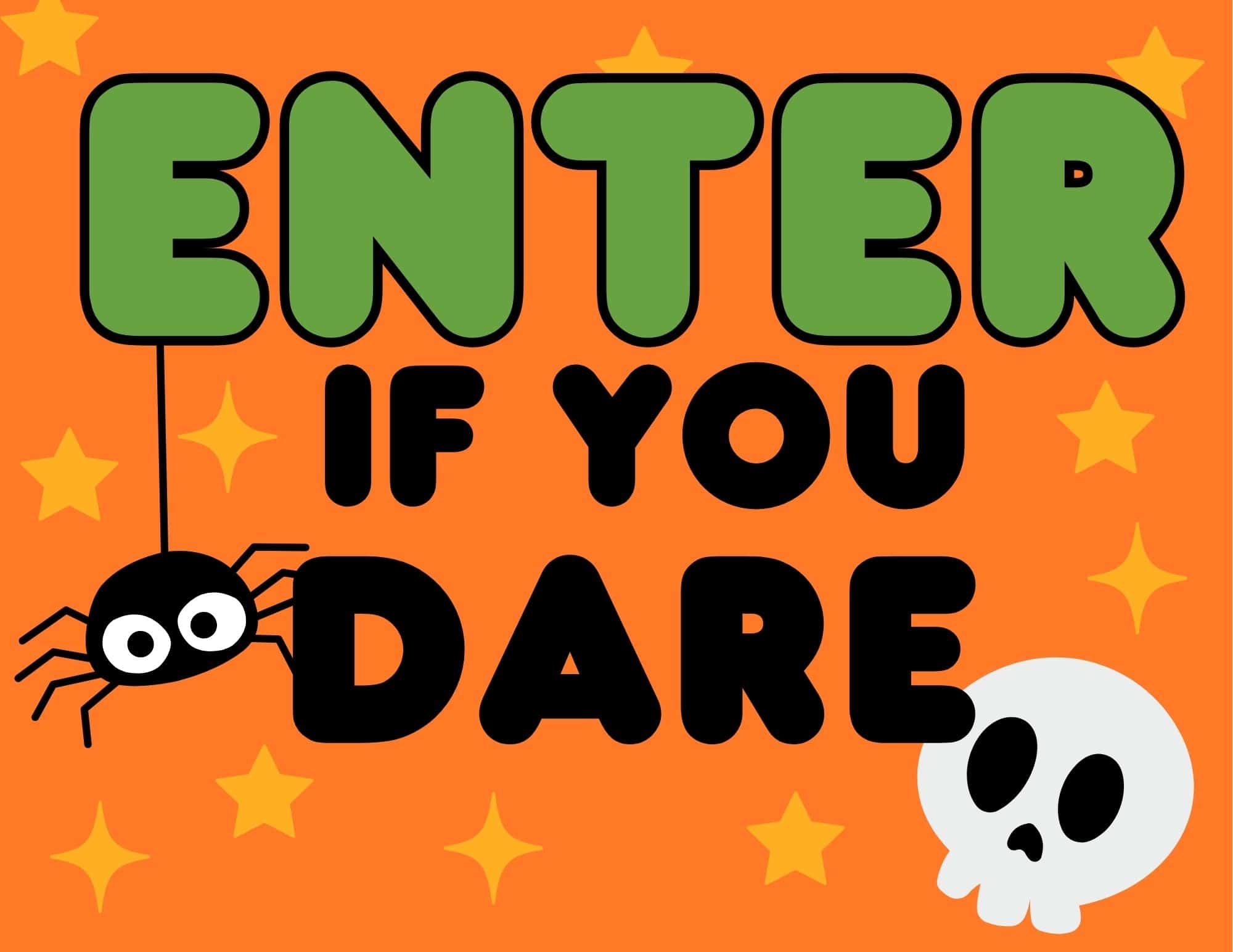 Printable sign that says Enter If You Dare