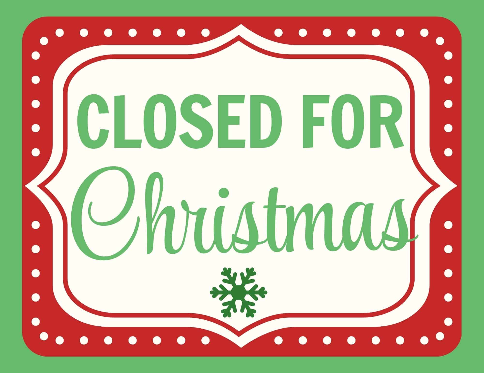 Closed for Christmas sign with cream panel, green lettering, red dotted border, and a small snowflake against a green background.
