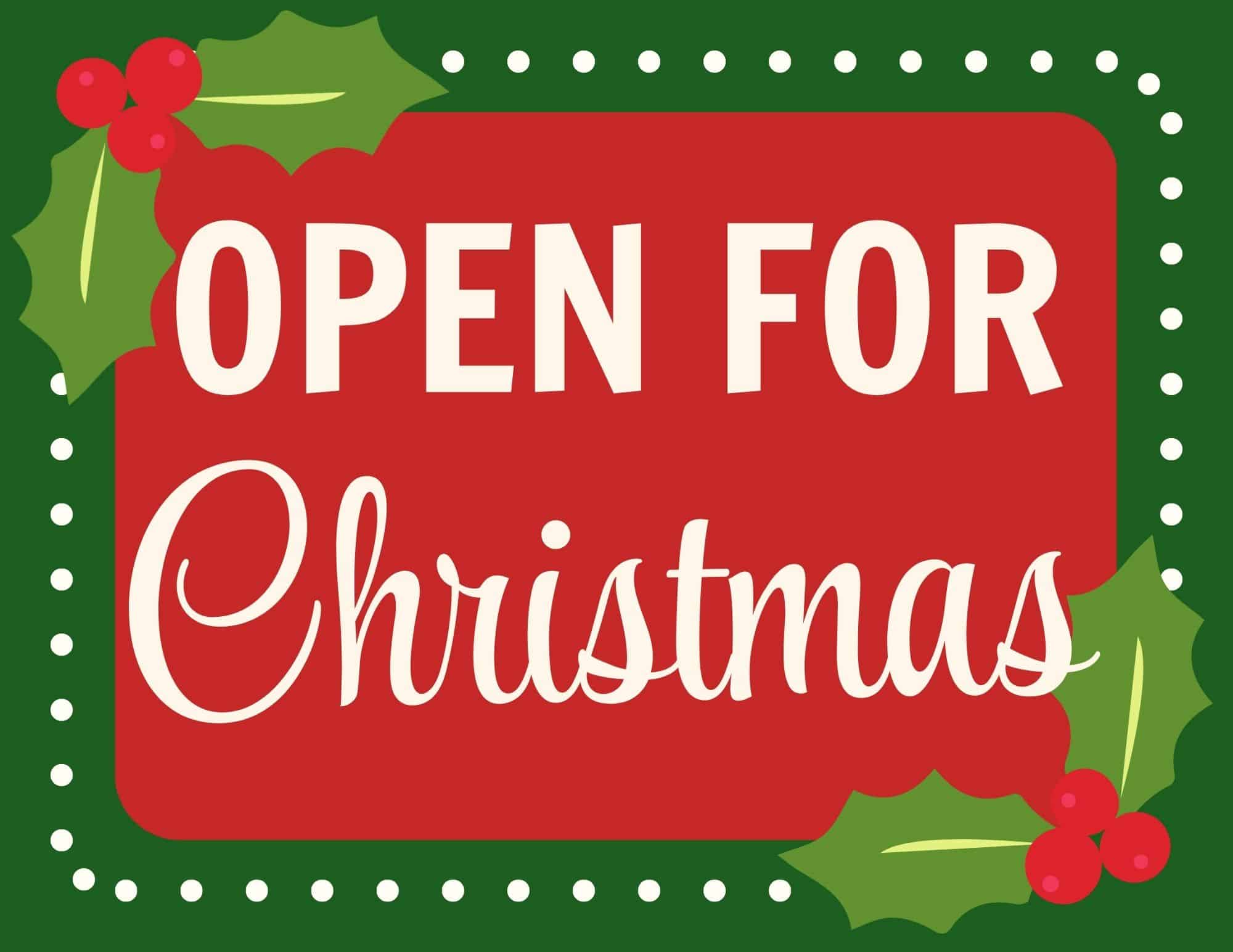 Open for Christmas sign with a red panel, green border, holly accents, and a white dotted frame.