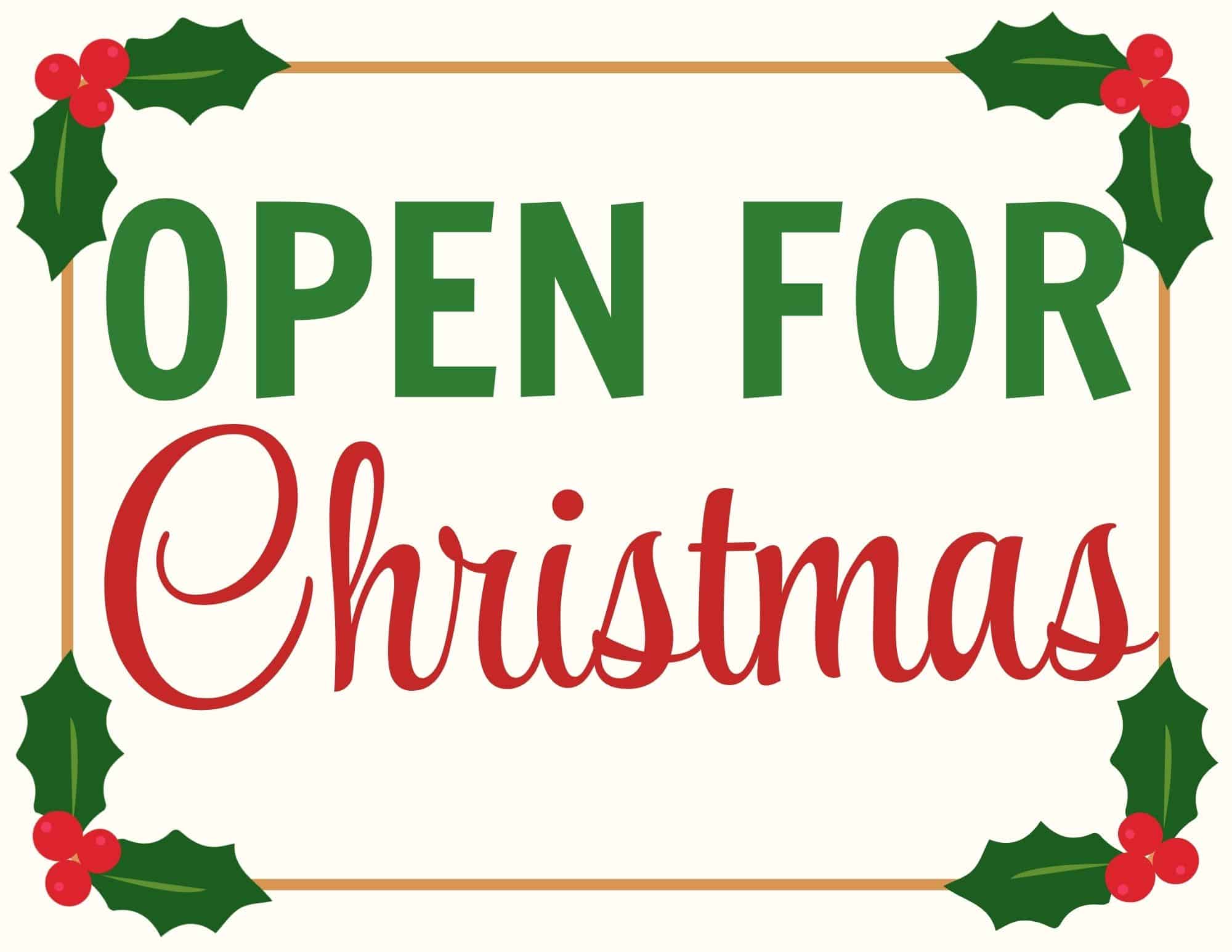 Open for Christmas sign with green bold text and red script, holly accents on a cream background.