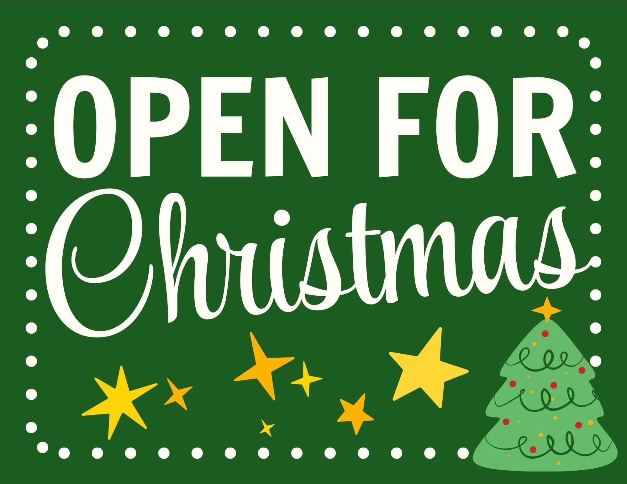 Open for Christmas sign on green background with white dotted border, stars, and a Christmas tree.