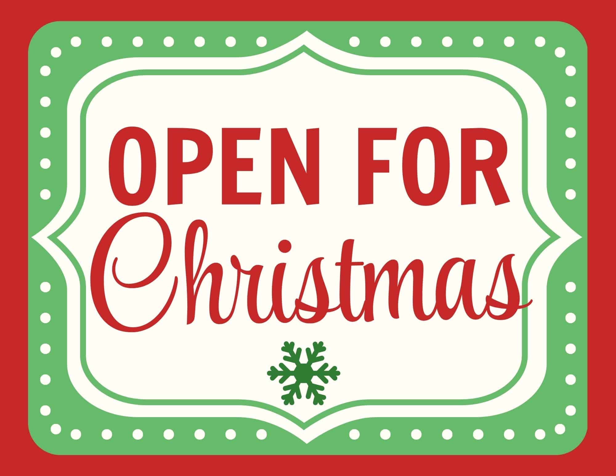 Open for Christmas sign with bold red letters, green decorative frame, white center, and a snowflake accent.