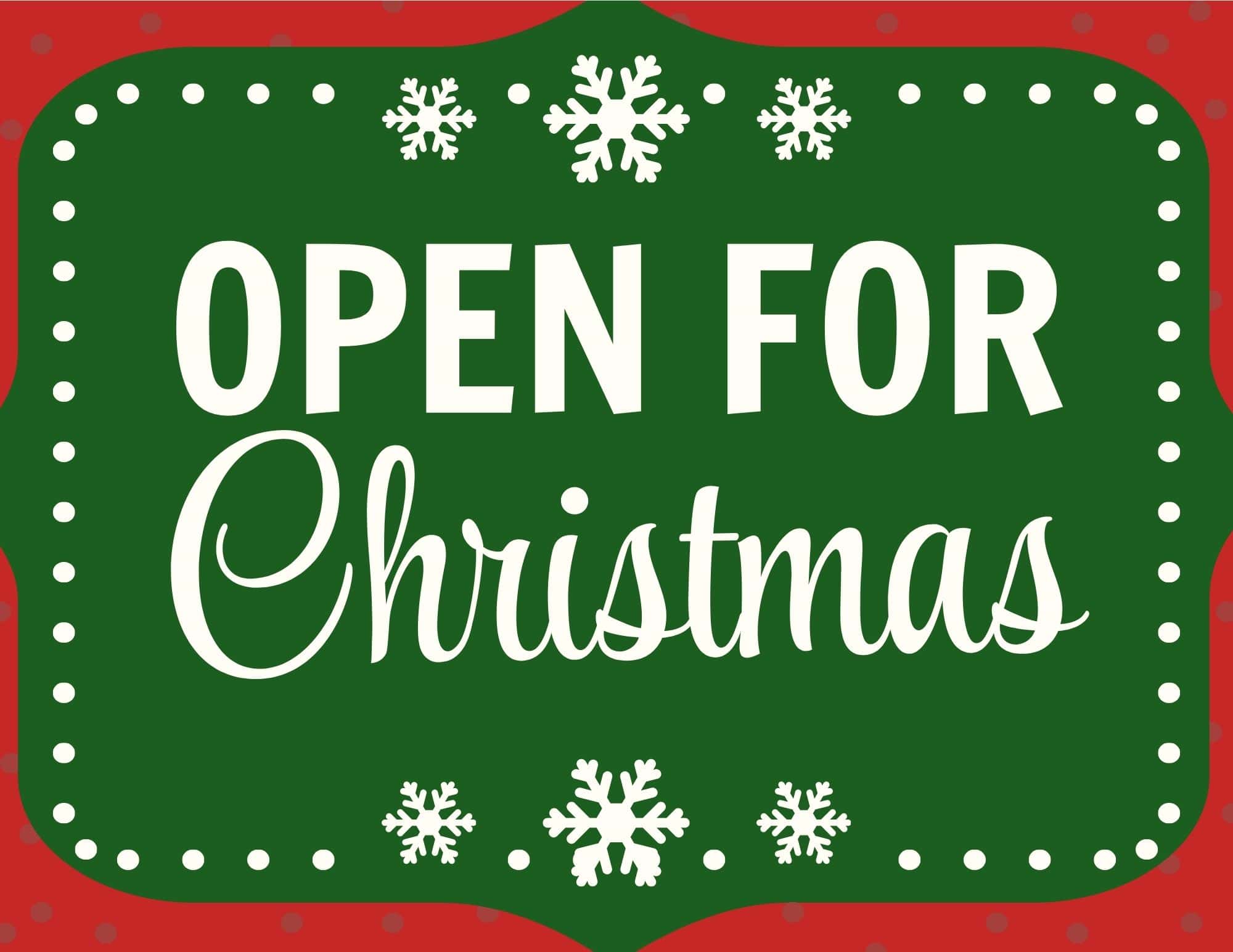 Open for Christmas sign on green with white OPEN FOR text and snowflake border.