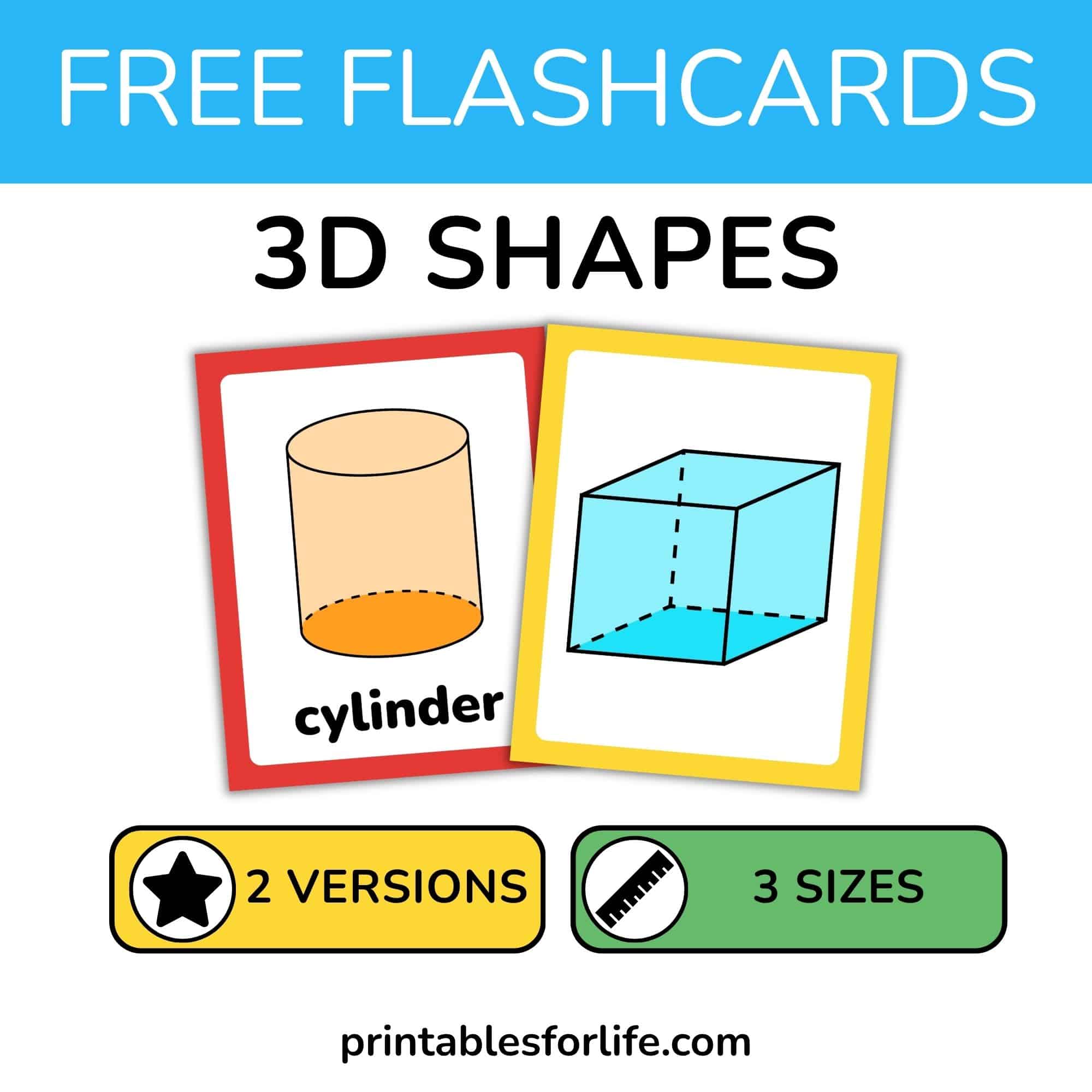 Set of 3D shape flashcards with labels (words) and without. Colorful and available in multiple sizes and versions.