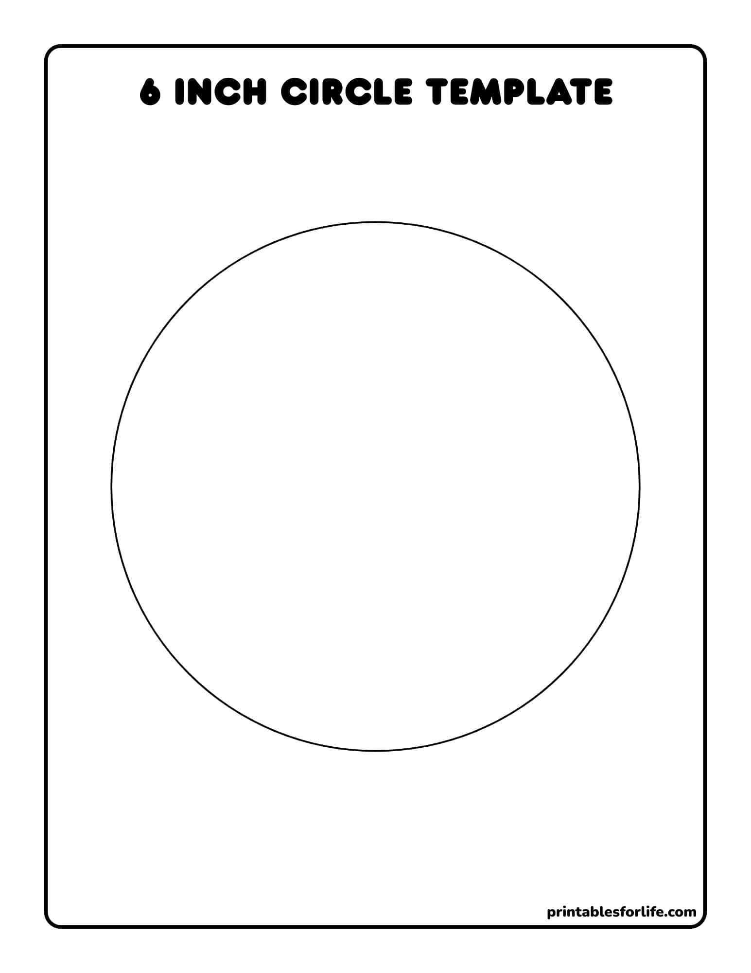 Large centered circular outline labeled at top with bold text reading "6 INCH CIRCLE TEMPLATE" on a white page.