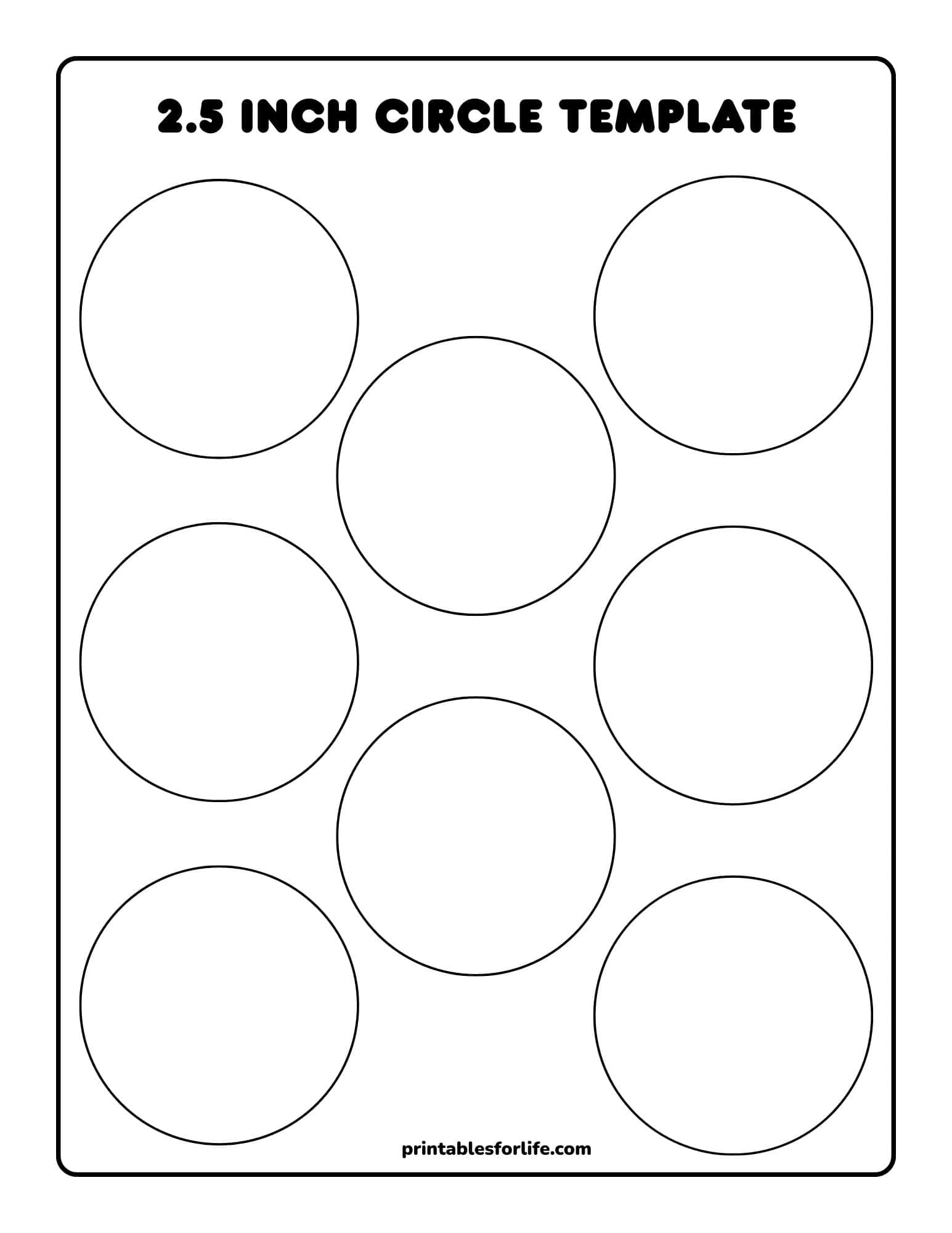 Vertical printable sheet with nine outlined 2.5-inch circles arranged in three columns and three rows on a white background.