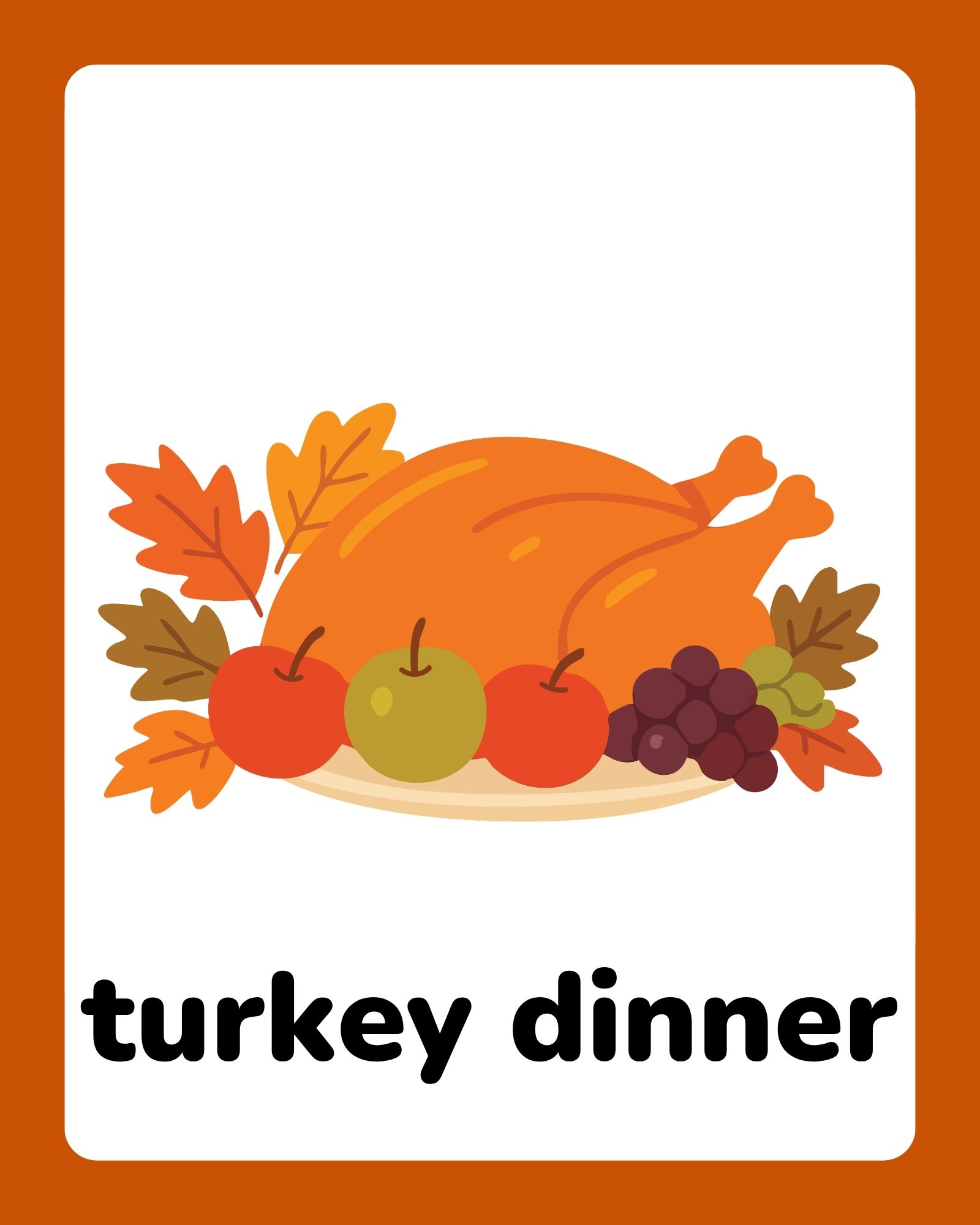 Illustration of a roasted turkey on a platter with apples, grapes and autumn leaves centered on a white card with orange border.