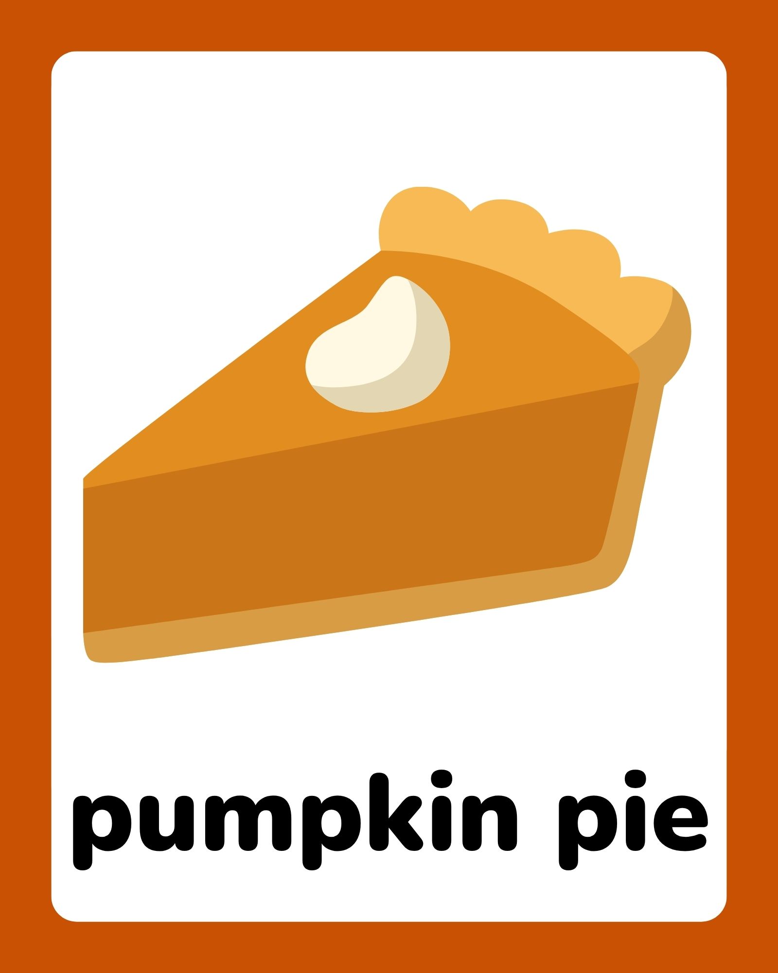 Bright stylized slice of pumpkin pie with whipped topping on a white card framed by burnt orange borders and bold text below.